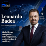 Leonardo Badea¸ Prim-viceguvernator BNR: Globalizarea renegociată, între hegemonie, protecționism și reziliență